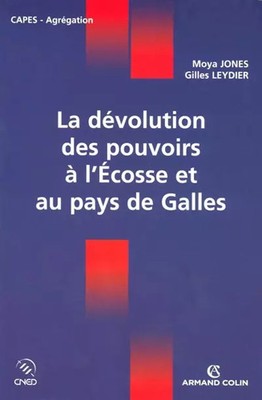 La dévolution des pouvoirs à l'Écosse et au pays de Galles, Gilles Leydier