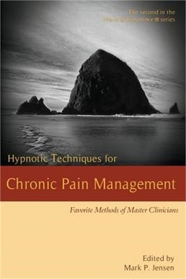 Hypnotic Techniques for Chronic Pain Management: Favorite Methods of Master Clin