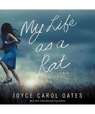 My Life As a Rat: Library Edition, Oates, Joyce Carol