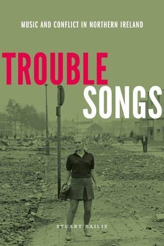 Trouble Songs: Music and Conflict In Northern Ireland,Stuart Bai - Imagen 1 de 1