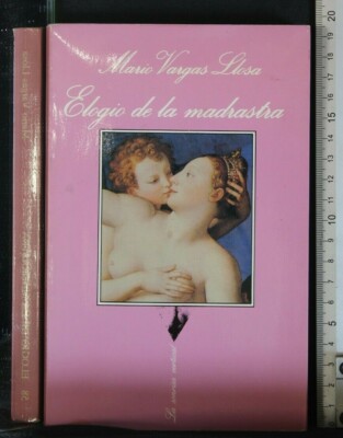 ELOGIO DE LA MADRASTRA. Mario Vargas Llosa. Tusquets.