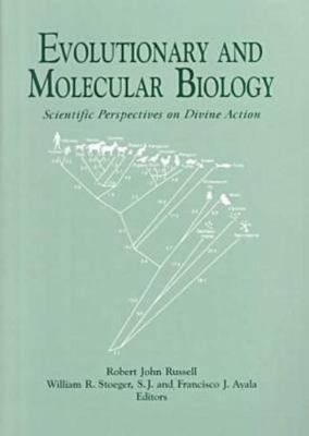 Evolutionary and Molecular Biology : Scientific Perspectives on Divine Action...
