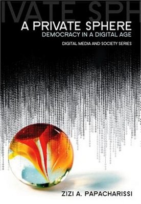 Private Sphere: Democracy in a Digital Age (Paperback or Softback)
