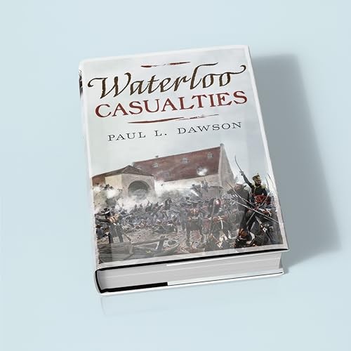 Waterloo Casualties Paul L. Dawson - Image 6