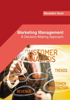 Marketing Management: A Decision-Making Approach | Benedict Hunt | Englisch