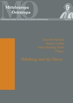 Habsburg und die Slavia (Paperback) Mitteleuropa - Osteuropa (UK IMPORT)