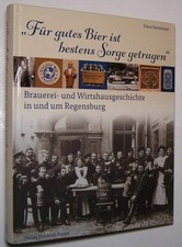 um Regensburg Bier Brauerei Bräu Wirtshaus Gasthaus Geschichte Oberpfalz Bayern