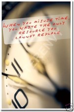 When You Misuse Time - Motivational Classroom POSTER