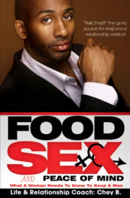 Food, Sex and Peace of Mind: What a Woman Needs to Know - Paperback NEW B, Chey