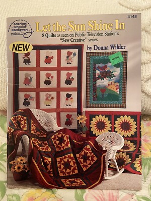 LET THE SUN SHINE IN ~ by Donna Wilder ~  Sew Creative  Series ~  1993