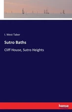 Sutro Baths: Cliff House, Sutro Heights by I. West Taber (English) Paperback Boo