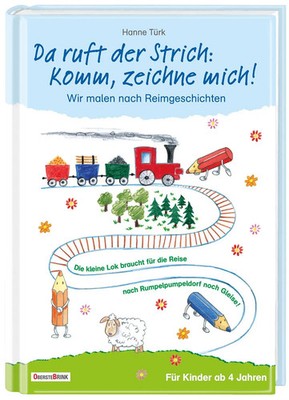 Da ruft der Strich: Komm, zeichne mich! Wir malen nach Reimgeschichten Türk Buch