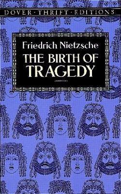 The Birth of Tragedy (Dover Thrift Editions: Philosophy)