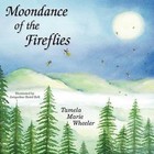 Moondance of the Fireflies by Tamela Marie Wheeler (Paperback / softback, 2011)