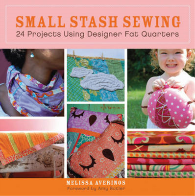 Kleiner Vorrat Nähen: 24 Projekte mit Designer Fat Quarters, Averinos, Melissa, 