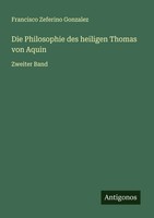 Die Philosophie Des Heiligen Thomas Von Aquin Zweiter Band Gonzalez Taschenbuch