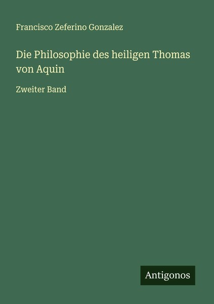 Die Philosophie Des Heiligen Thomas Von Aquin Zweiter Band Gonzalez Taschenbuch-image