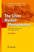 The Silver Market Phenomenon Marketing And Innovation In The Aging Society Buch