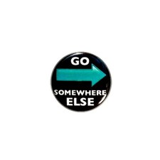 Sarcastic Button Go Somewhere Else with Arrow Funny Backpack Pin Edgy 1" 36-14
