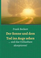 Frank Beckert | Der Sonne Und Dem Tod Ins Auge Sehen | Buch | Deutsch (2020)
