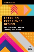 Learning Experience Design | How To Create Effective Learning That Works | Clark