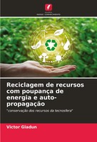 Reciclagem De Recursos Com PoupançA De Energia E Auto-PropagaçãO Victor Gladun