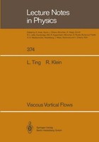 Viscous Vortical Flows Lu Ting
