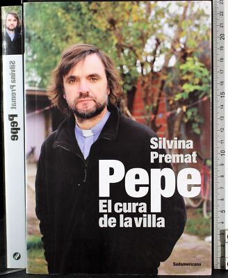 PEPE. EL CURA DE LA VILLA. SILVINA PREMAT. SUDAMERICANA.