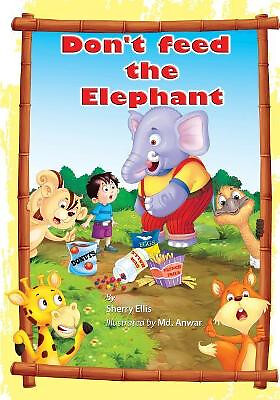 Dont Feed the Elephant! By MD Anwar - New Copy - 9781974426645