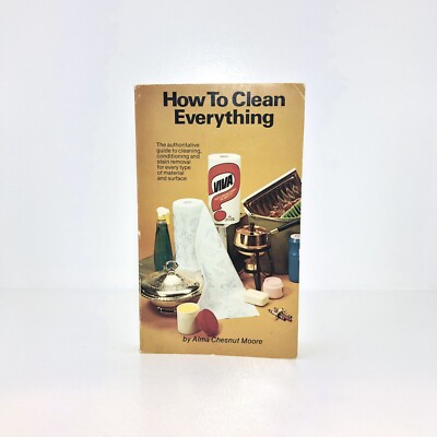 How to Clean Everything Alma Chesnut Moore 1977 Paperback Vintage Cleaning Hacks
