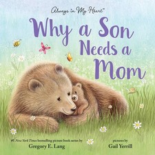 Why a Son Needs a Mom: Celebrate Your Special Mother and Bond with this...