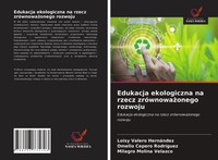 Loisy Valero HernáNdez (U. A.) | Edukacja Ekologiczna Na Rzecz ZróWnowa¿Onego...