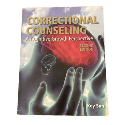 Correctional Counseling : A Cognitive Growth Perspective 2E by Key Sun (2013 PB)