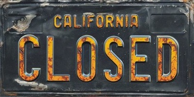 California CLOSED License Plate w/ Weathered Raised Letter ''Effect''