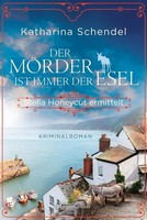Der MöRder Ist Immer Der Esel. Stella Honeycut Ermittelt | Katharina Schendel