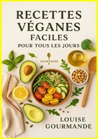 Louise Gourmande | Recettes VéGanes Faciles Pour Tous Les Jours | Taschenbuch