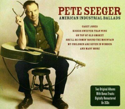 NEW & SEALED - PETE SEEGER - AMERICAN INDUSTRIAL BALLADS 42 TRACK 2 ALBUM CD SET