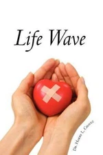 Life Wave - 1456349295, Dr Harry L Chavez, paperback