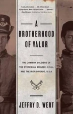 A Brotherhood of Valor: The Common Soldiers of the Stonewall Brigade - VERY GOOD