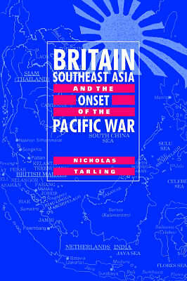 Britain, Southeast Asia and the Onset of the Pacific War Tarling Hardback
