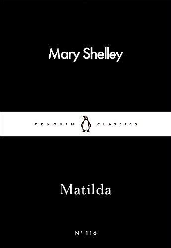 Mary Shelley Matilda (Tascabile) Penguin Little Black Classics