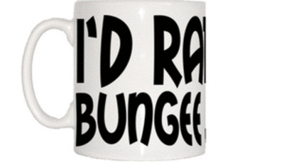 I'd Rather Be Bungee Jumping Tasse