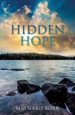 Hidden Hope by Bork, Maynard [Paperback, 224 pages]