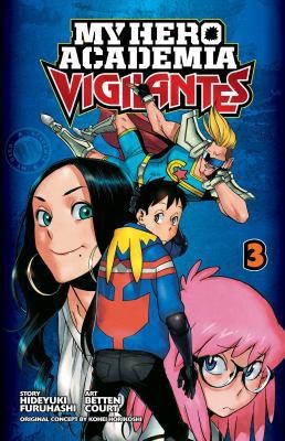 My Hero Academia: Vigilantes, Vol. 3 by Furuhashi, Hideyuki