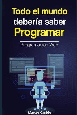 Marc Canido Todo el mundo debería saber programar (Paperback)