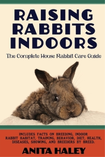Thumbnail - Anita Haley Raising Rabbits Indoors (taschenbuch)