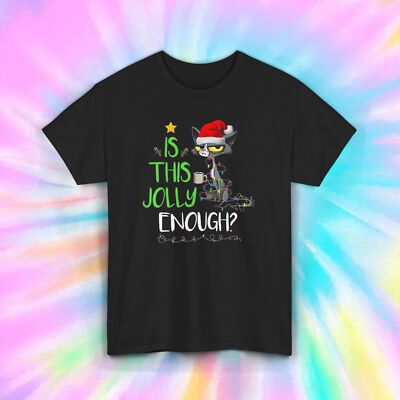 Is This Jolly Enough T-Shirt | Funny Christmas Cat Graphic Tee | Holiday | S-5XL