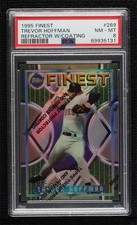 1995 Topps Finest Refractor Trevor Hoffman #269 PSA 8 HOF 06bg