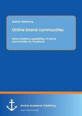 Online brand communities: Value creating capabilities of brand communities on Fa