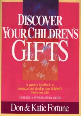 Discover Your Children's Gifts - Paperback By Fortune, Don - VERY GOOD